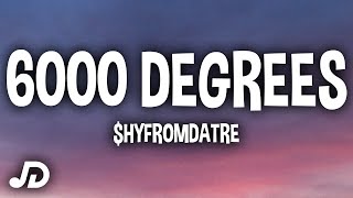 $hyfromdatre - 6000 Degrees (Lyrics)