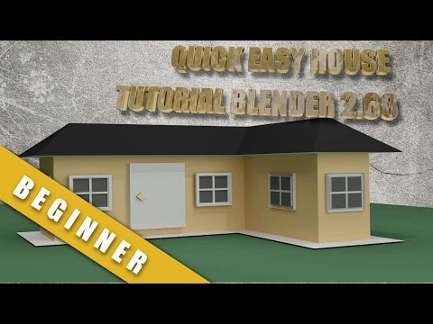 How to create a quick and easy house in Blender 2.68