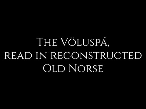 The Völuspá in reconstructed Old Norse (deep, meditative reading with English translation)