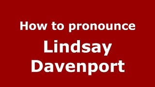 How to pronounce Lindsay Davenport