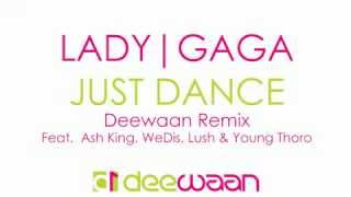 Lady Gaga-Just Dance [The Deewaan Remix] feat Ash King,WeDis,Lush&Young Thoro.mp4