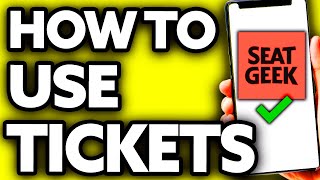 How To Use Seatgeek Tickets (Quick and Easy)