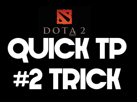 Quick TP - DOTA 2 Trick #2