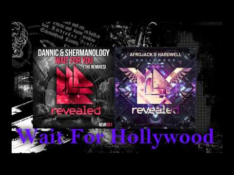 Afrojack & Hardwell Vs Dannic & Shermanology - Wait For HollyWood