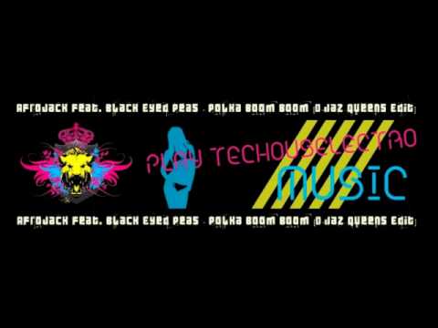 Afrojack feat. Black Eyed Peas - Polka Boom Boom [D-Jaz Queens Edit]