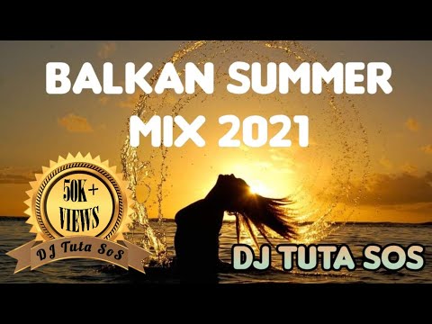 DJ Tuta SoS - Balkan Summer Mix 2021