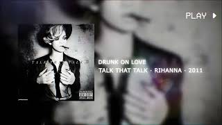 Rihanna - Drunk On Love • 639Hz