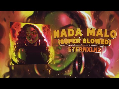 Eternxlkz - Nada Malo (Super Slowed)