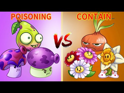 PvZ 2 Challenge | CONTAIN Vs POISONING - Which Team Plant 's Best  - Plant vs Plant