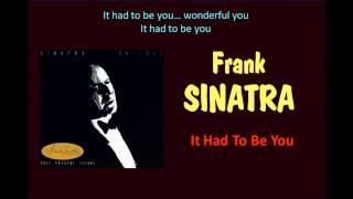 It Had To Be You Frank Sinatra Lyrics