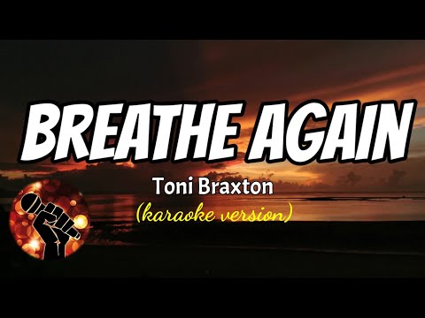 BREATHE AGAIN - TONY BRAXTON (karaoke version)