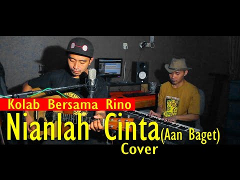 Video Colab 14 Nianlah Cinta (Aan Baget) - Rino X Purnawandi Wawan