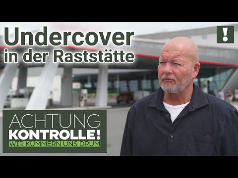 Autobahnraststätten unter der Lupe! Undercover im Pausen-Stopp! | Achtung Kontrolle