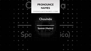 How to pronounce Chavinda