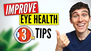 How to IMPROVE Your Eye Health - 3 Eye Care Tips