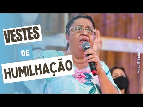 Vestes de humilhação - Miss. Erinete Teodoro