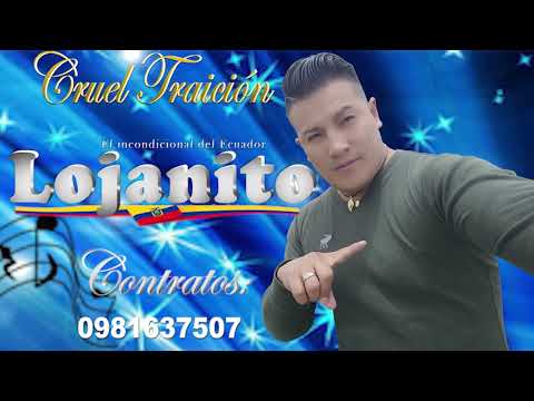 Cruel Traición Lojanito 2022