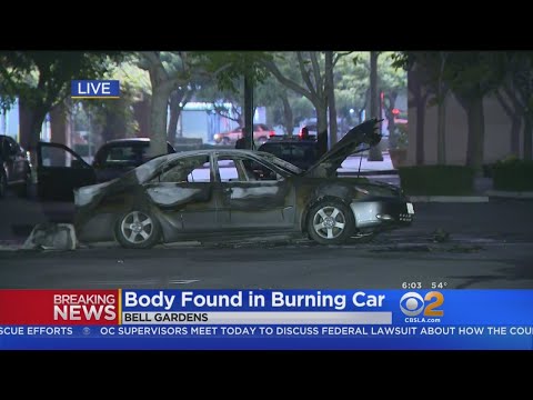 Body Found In Burning Car Parked In Bell Gardens Lot
