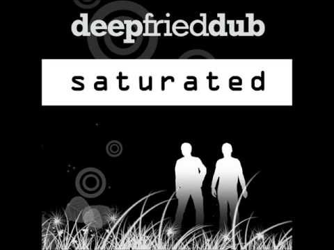 Deep Fried Dub - Saturated [Full Album]