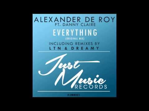 Alexander De Roy ft. Danny Claire - Everything (Original Mix) [Out Now]