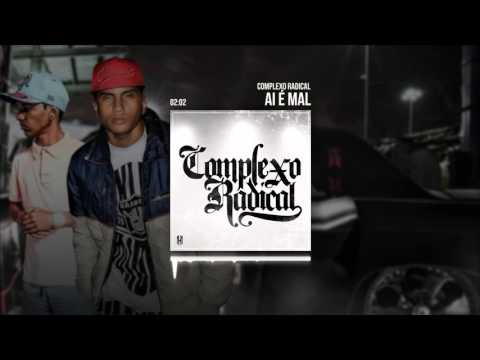 Complexo Radical - Ai é Mal