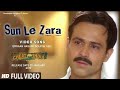 Cheat India Full Song Sun Le Zara Emraan Hashmi Shreya Dhanwanthary Soumik Sen