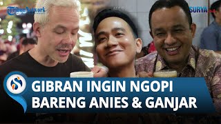 Harapan Gibran Rakabuming Raka saat Sowan ke Anies & Ganjar, Ingin Sarapan hingga Ngopi Bareng