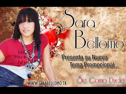 Sara Bellomo -- Se Como Duele -- Tema Promocional- WwW.SARABELLOMO.TK