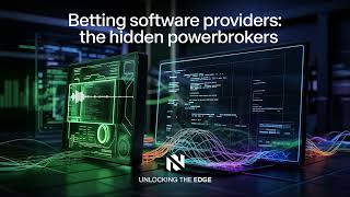 Betting Software Providers  The Hidden Powerbrokers | Gambling podcast