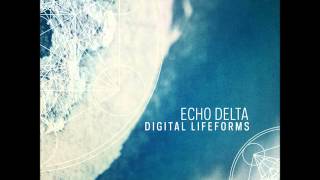 Echo Delta - Digital Lifeforms [Full Album]