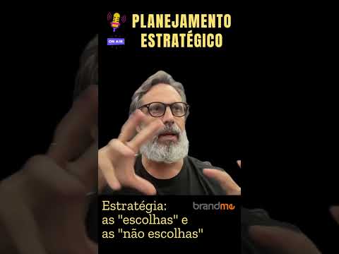 Estratégia: as "escolhas" e as "não escolhas"