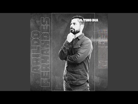 O Último Dia - Arildo Fernandes