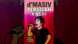 Download lagu d’Masiv – Pergilah Kasih (Pop Punk Version) mp3 Download lagu d’Masiv – Pergilah Kasih (Pop Punk Version) mp3
