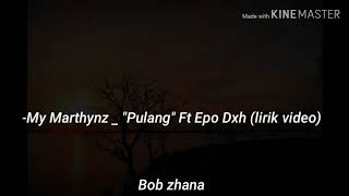 Download lagu My Marthynz Pulang ft Epo Dxh... mp3