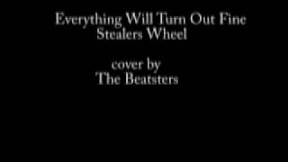 Everything Will Turn Out Fine-Stealers Wheel cover by The Beatsters