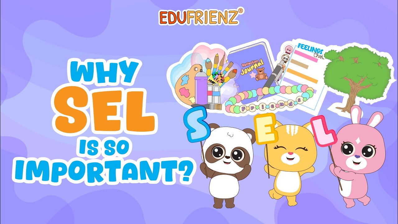 Social-Emotional Learning : Why SEL is so Important