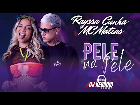 RAYSSA CUNHA E MC MATIAS - PELE NA PELE - BREGA ROMÂNTICO 2022