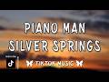 Piano Man X Silver Springs Lyrics Time Cast A Spell On You But You Won T Forget Me Tiktok Remix