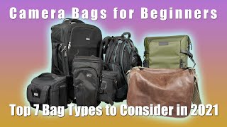 Camera Bags for Beginners, Top 7 types to consider in (2021)