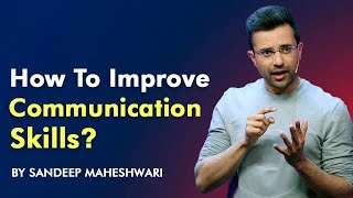 How to improve Communication Skills? By Sandeep Maheshwari I Hindi