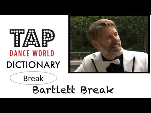 Tap Dance Dictionary / Break - BARTLETT BREAK /Dictionnaire des pas de claquettes - TDW Tutorial