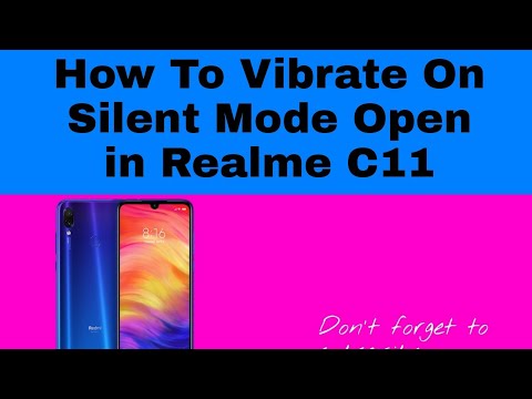 How To Vibrate On Silent Mode Open In Realme C11