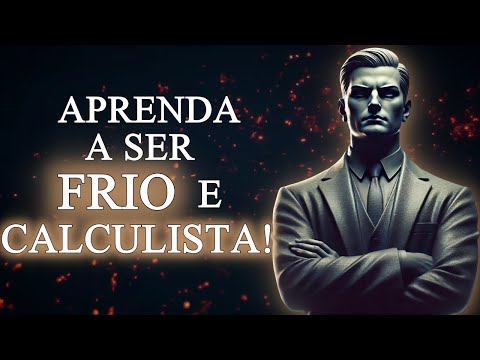 5 Lições para Como Ser Frio e Calculista: O Caminho para o Controle Total - Estoicismo
