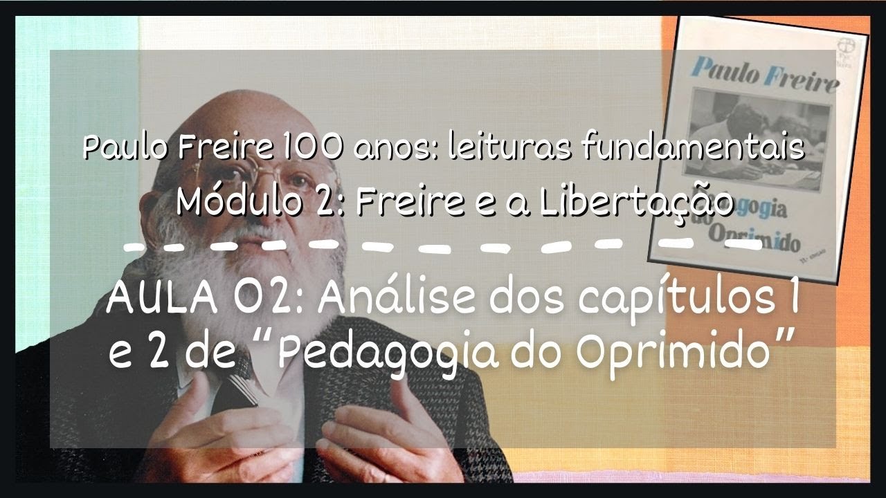 Aula 2 - Análise dos capítulos 1 e 2 de "Pedagogia do Oprimido"