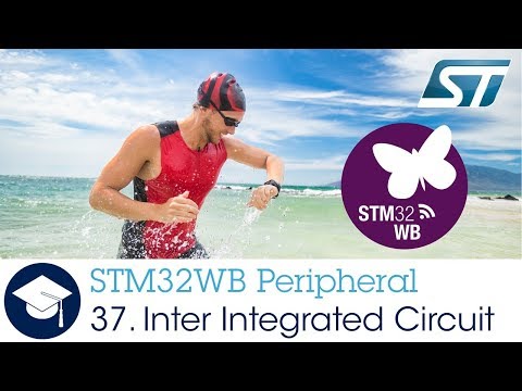 STM32WB OLT - 37. Peripheral Inter Integrated Circuit