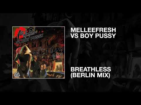 Melleefresh vs Boy Pussy / Breathless (Berlin Mix)