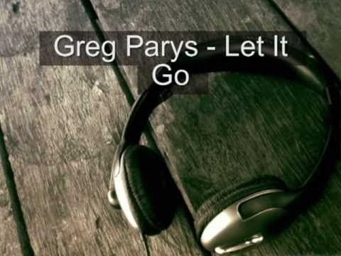 Greg Parys   Let It Go