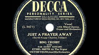 1945 HITS ARCHIVE: Just A Prayer Away - Bing Crosby