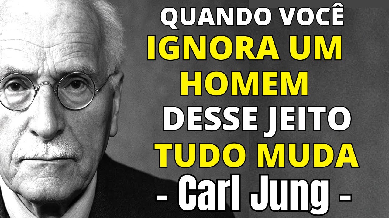 Ignore um Homem da Maneira Certa... e Veja o Que Acontece com o Ego Dele - CARL JUNG