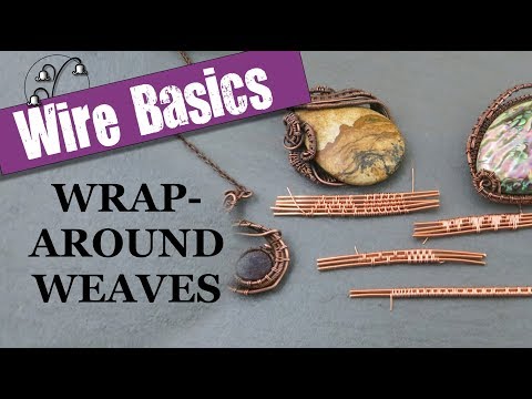 Wire-weaving Basics: Wraparound Weaves